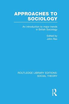 portada Approaches to Sociology: An Introduction to Major Trends in British Sociology (Routledge Library Editions: Social Theory)