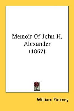portada memoir of john h. alexander (1867) (en Inglés)