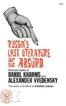 portada russia ` s lost literature of the absurd: selected works of daniil kharms and alexander vvedensky (in English)