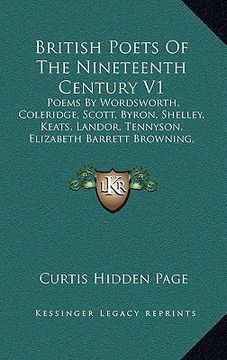 portada british poets of the nineteenth century v1: poems by wordsworth, coleridge, scott, byron, shelley, keats, landor, tennyson, elizabeth barrett browning
