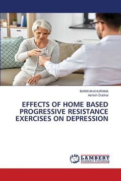 portada Effects of Home Based Progressive Resistance Exercises on Depression (en Inglés)