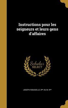 portada Instructions pour les seigneurs et leurs gens d'affaires (en Francés)