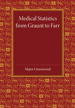 portada Medical Statistics From Graunt to Farr: The Fitzpatrick Lectures for the Years 1941 and 1943, Delivered at the Royal College of Physicians of London in February 1943 (in English)