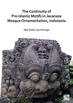 portada The Continuity of Pre-Islamic Motifs in Javanese Mosque Ornamentation, Indonesia (in English)