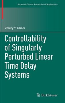 portada Controllability of Singularly Perturbed Linear Time Delay Systems (en Inglés)