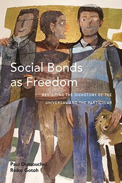 portada Social Bonds as Freedom: Revisiting the Dichotomy of the Universal and the Particular (en Inglés)