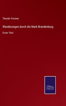 portada Wanderungen durch die Mark Brandenburg: Erster Theil (en Alemán)