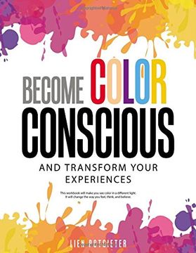 portada Become Color Conscious: And Transform Your Experiences