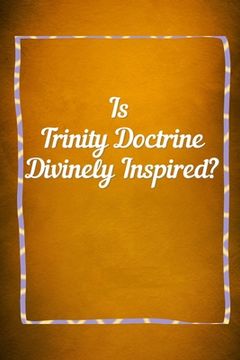 portada TRINITY DOCTRINE Divinely Inspired? (en Inglés)