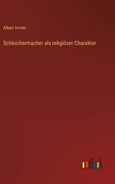 portada Schleichermacher als religiöser Charakter (en Alemán)