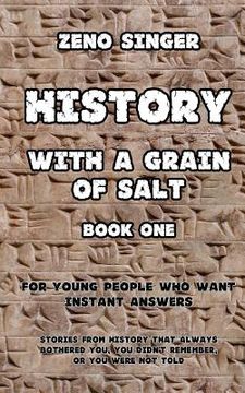 portada History With a Grain of Salt: Book One: Ancient Times (en Inglés)