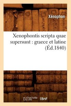 portada Xenophontis Scripta Quae Supersunt: Graece Et Latine (Éd.1840)