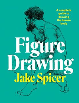 portada Figure Drawing: A Complete Guide to Drawing the Human Body (en Inglés)