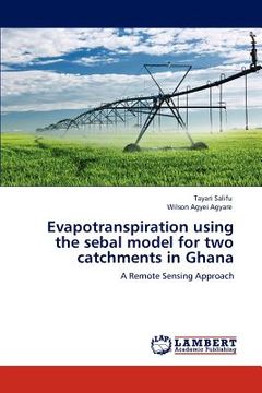 portada evapotranspiration using the sebal model for two catchments in ghana (en Inglés)