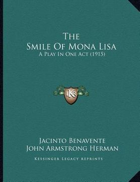 portada the smile of mona lisa: a play in one act (1915) (en Inglés)