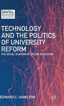 portada Technology and the Politics of University Reform: The Social Shaping of Online Education (en Inglés)