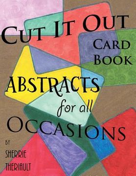 portada Cut It Out: Book of Greeting Cards: Abstracts for all Occasions
