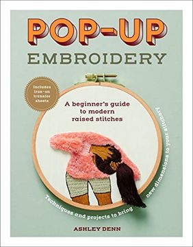 portada Pop-Up Embroidery: A Beginner's Guide to Modern Raised Stitches (in English)
