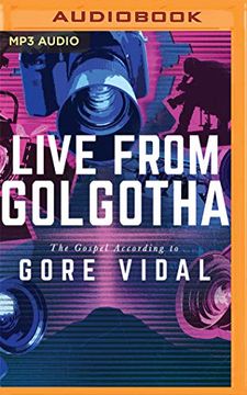 portada Live From Golgotha: The Gospel According to Gore Vidal (en Inglés)