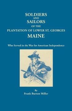 portada Soldiers and Sailors of the Plantation of Lower St. Georges, Maine, Who Served in the War for American Independence (in English)