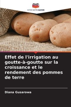 portada Effet de l'irrigation au goutte-à-goutte sur la croissance et le rendement des pommes de terre (en Francés)