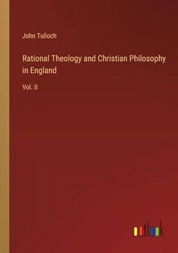 portada Rational Theology and Christian Philosophy in England: Vol. Ii (en Inglés)