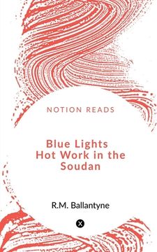 portada Blue Lights Hot Work in the Soudan (en Inglés)