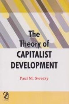 portada The Theory of Capitalist Development: Principles of Marxist Political Economy