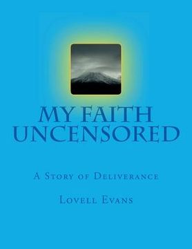 portada My Faith Uncensored: A Story of Deliverance (en Inglés)