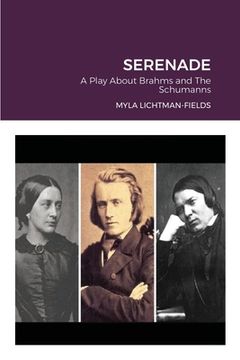 portada Serenade: A Play About Brahms and The Schumanns