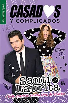 portada Casados y Complicados: Todo Comenzó en un Obra de Teatro (in Spanish)