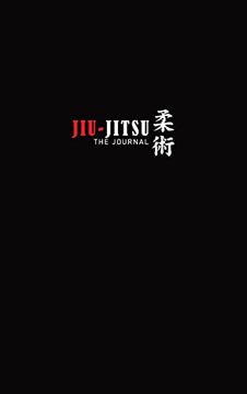 portada The Jiu-Jitsu Journal: The Ultimate Guided Jiu-Jitsu Training Diary (en Inglés)