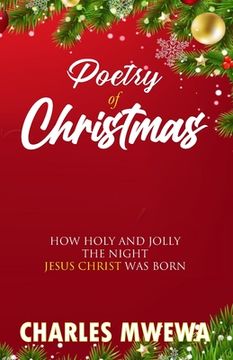 portada Poetry of Christmas: How Holy and Jolly the Night Jesus Christ was Born (en Inglés)