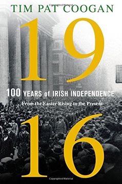 portada 1916: One Hundred Years of Irish Independence: From the Easter Rising to the Present (en Inglés)