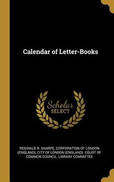 portada Calendar of Letter-Books (en Inglés)