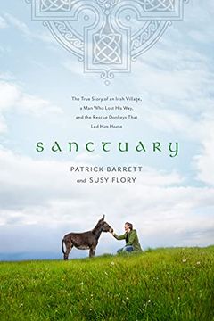 portada Sanctuary: The True Story of an Irish Village, a man who Lost his Way, and the Rescue Donkeys That led him Home 