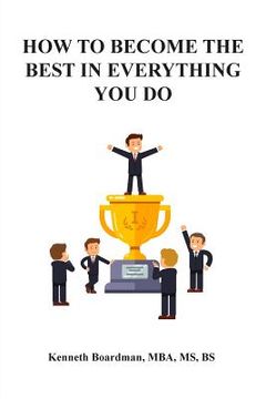portada How To Become The Best In Everything You Do