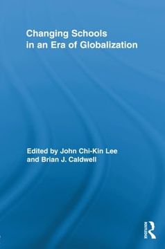 portada Changing Schools in an era of Globalization (Routledge Research in Education) (en Inglés)