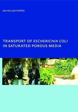 portada Transport of Escherichia Coli in Saturated Porous Media: Phd, Unesco-Ihe Institute for Water Education, Delft, the Netherlands (en Inglés)