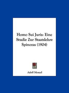 portada homo sui juris: eine studie zur staatslehre spinozas (1904) (en Inglés)