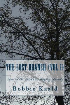 portada The Lost Branch (vol I): Part of the Richard Bayley Family (en Inglés)