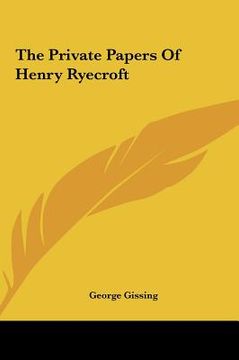 portada the private papers of henry ryecroft the private papers of henry ryecroft (in English)