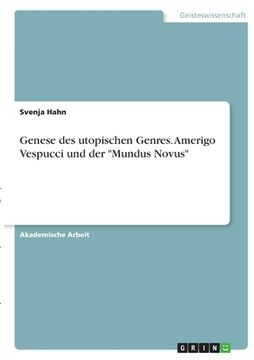portada Genese des utopischen Genres. Amerigo Vespucci und der "Mundus Novus" (en Alemán)