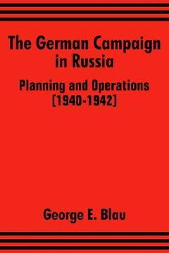 portada the german campaign in russia: planning and operations (1940-1942)