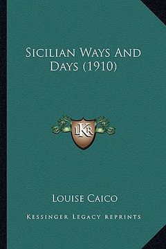 portada sicilian ways and days (1910) (en Inglés)