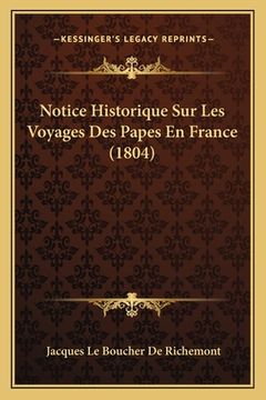 portada Notice Historique Sur Les Voyages Des Papes En France (1804) (in French)