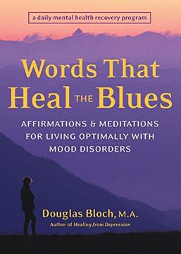 portada Words That Heal the Blues: Affirmations and Meditations for Living Optimally With Mood Swings (in English)