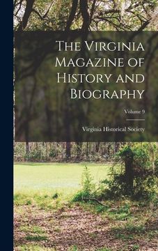 portada The Virginia Magazine of History and Biography; Volume 9 (en Inglés)