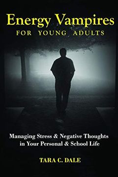 portada Energy Vampire for Young Adults: Managing Stress & Negative Thoughts in Your Personal & School Life (en Inglés)