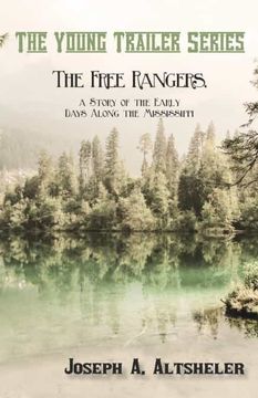 portada The Free Rangers, a Story of the Early Days Along the Mississippi (en Inglés)